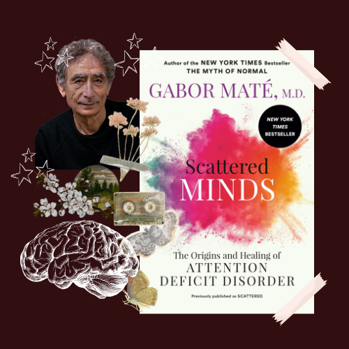 Scattered Minds - Gabor Mate